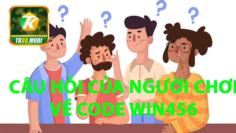 FAQ – Một số câu hỏi thường gặp về code Win456
