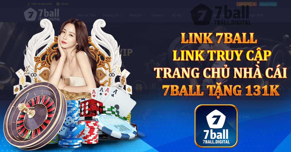 Link 7ball - Link truy cập trang chủ nhà cái 7ball tặng 131K